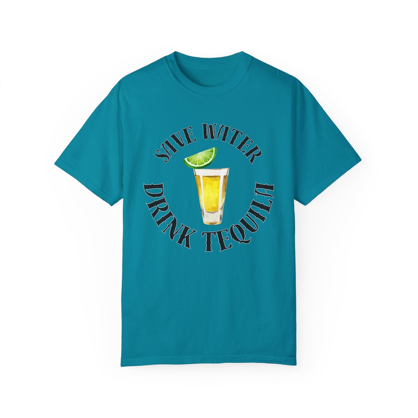 Save Water Drink Tequila - Comfort Colors Shirt