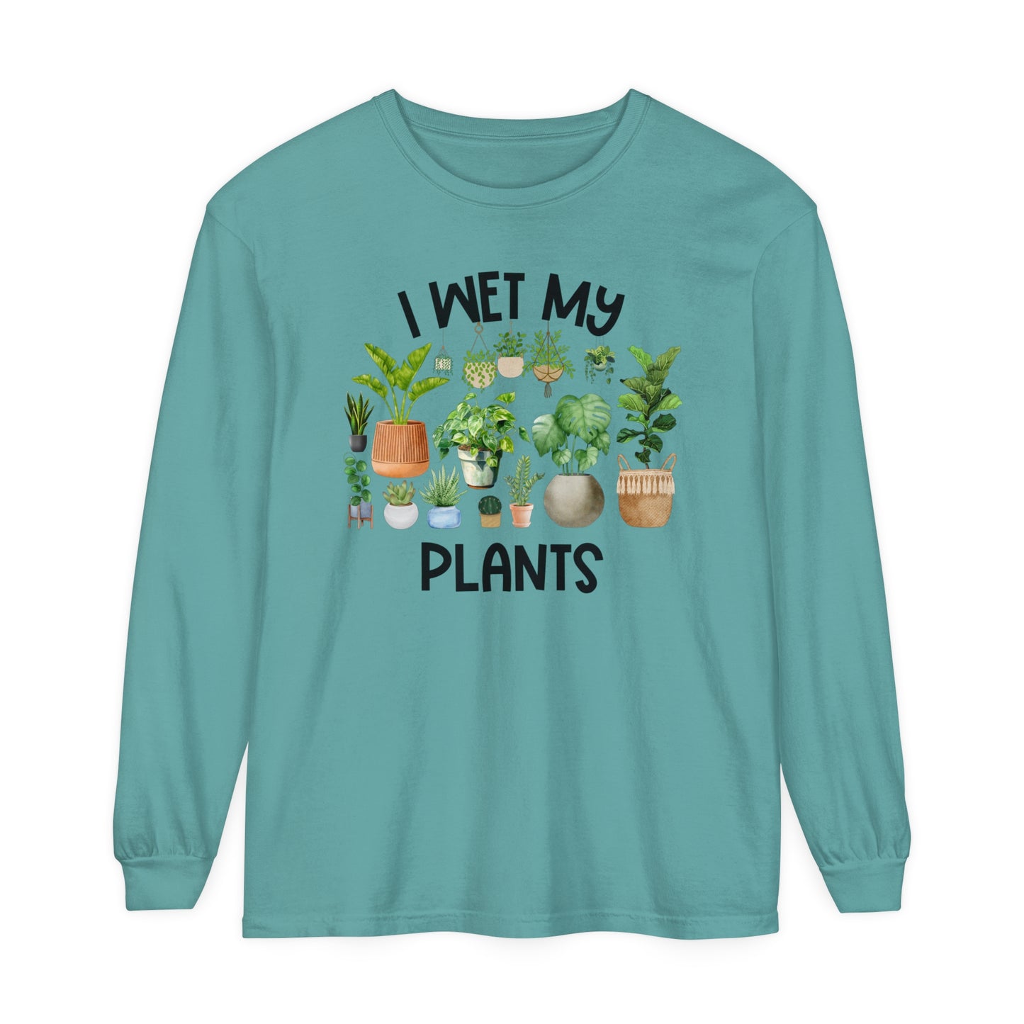 I Wet My Plants - Comfort Colors Long Sleeve Shirt