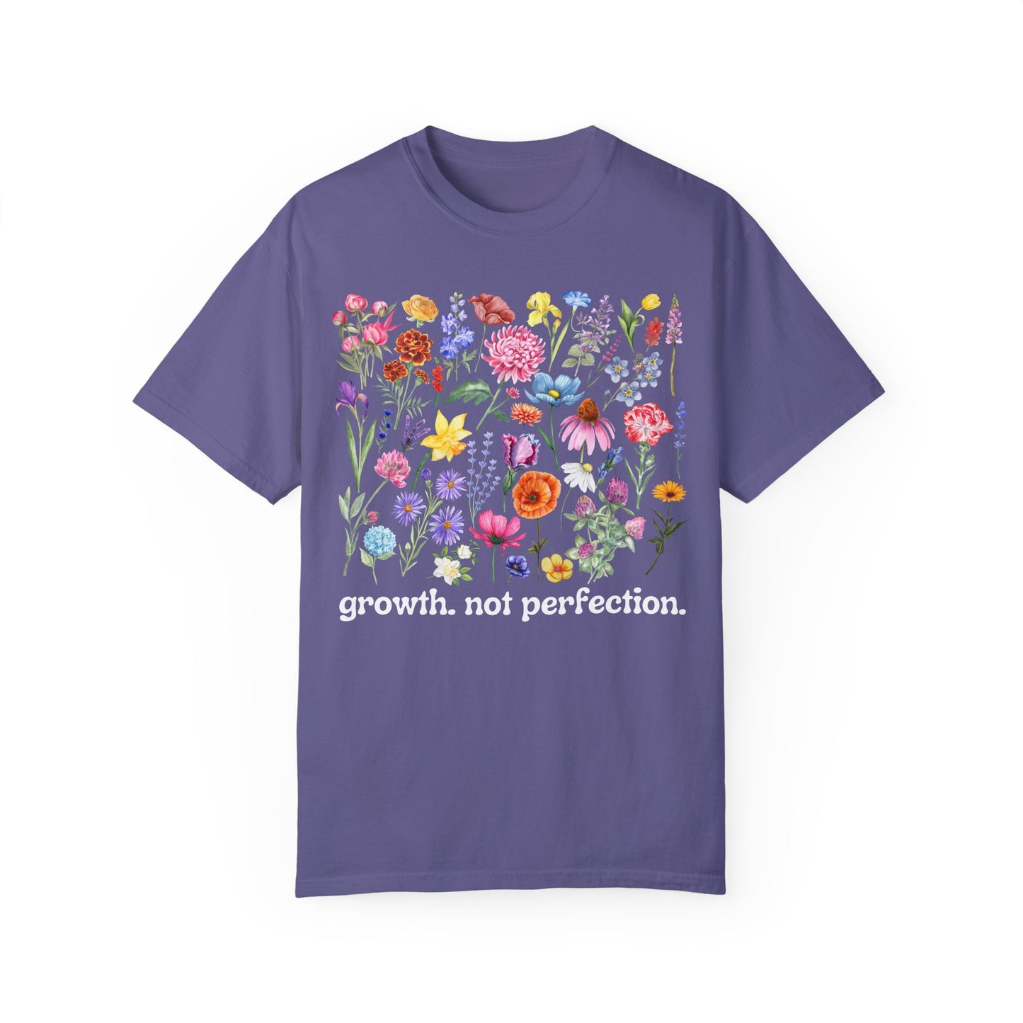 Growth, Not Perfection - Comfort Colors Shirt