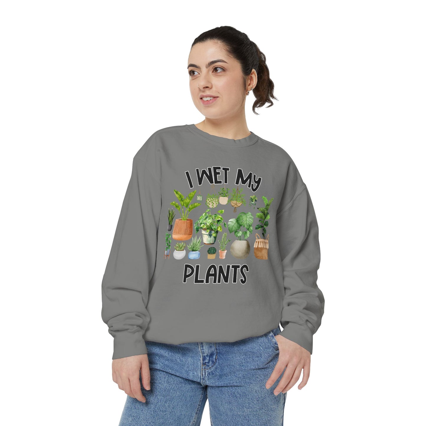 I Wet My Plants - Comfort Colors Sweatshirt
