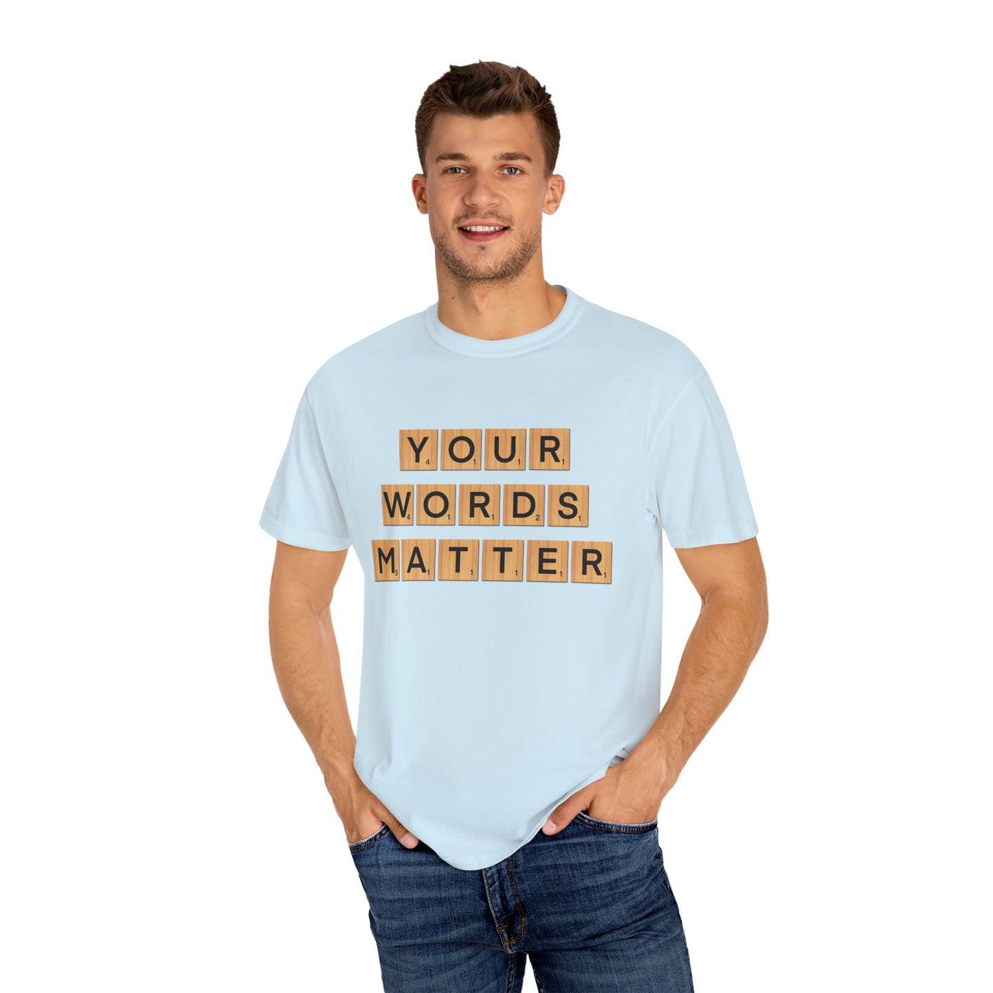 You Words Matter - Comfort Colors Shirt