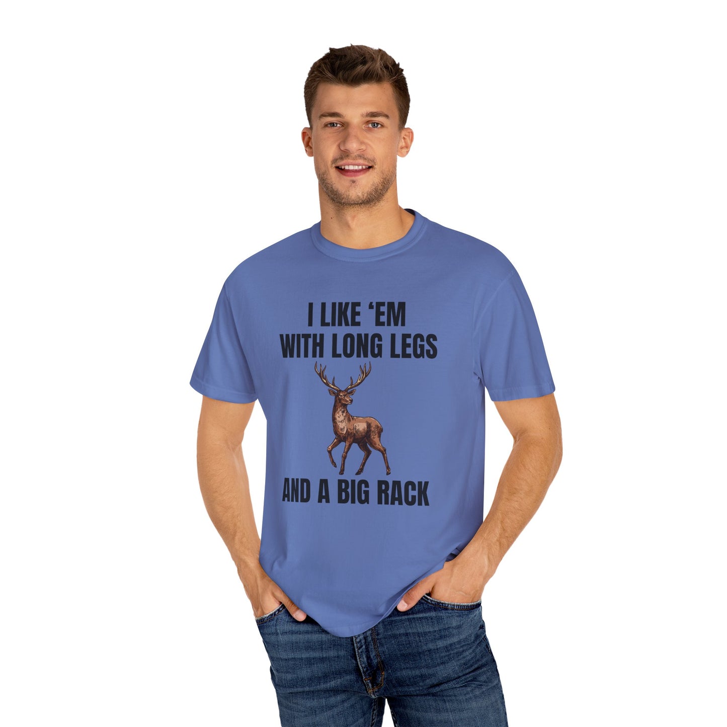 I Like 'Em With Long Legs And A Big Rack - Comfort Colors Shirt