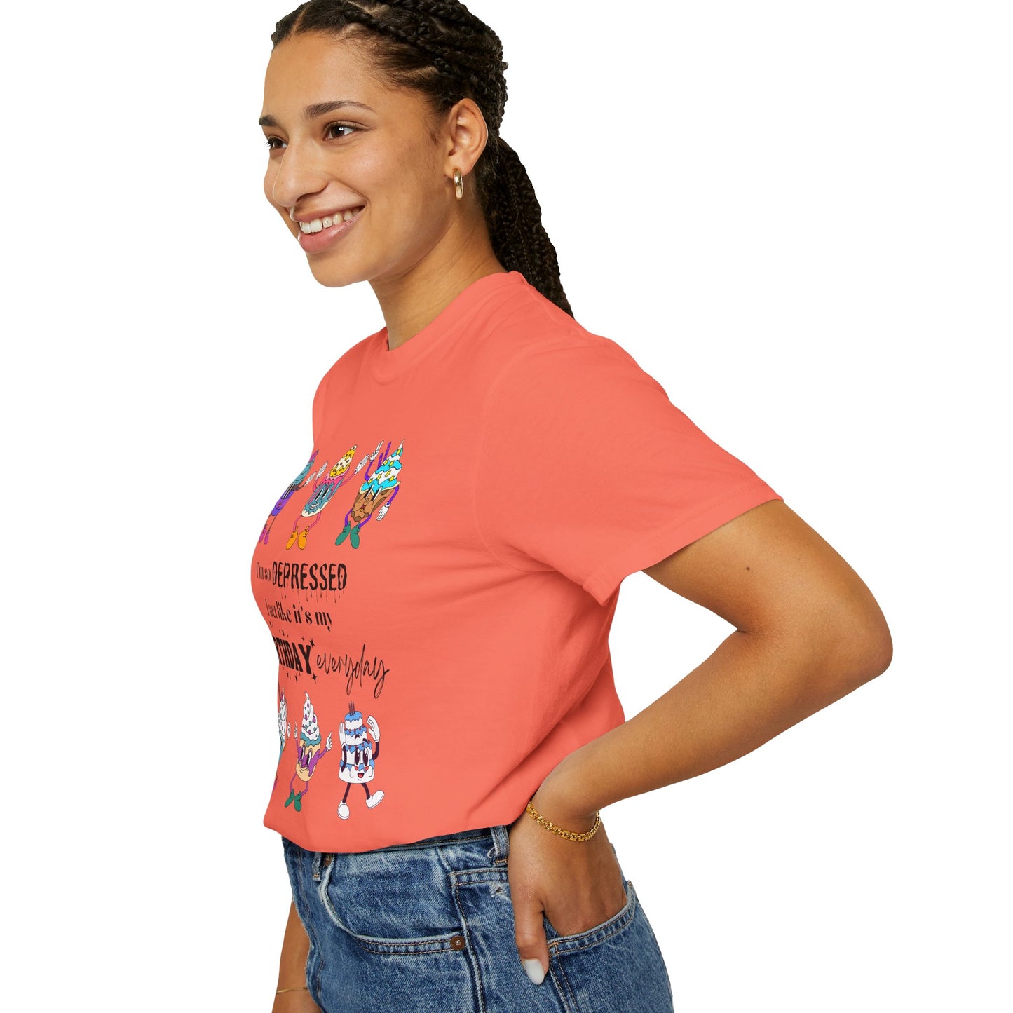 I'm So Depressed I Act Like It's My Birthday Everyday - Comfort Colors Shirt