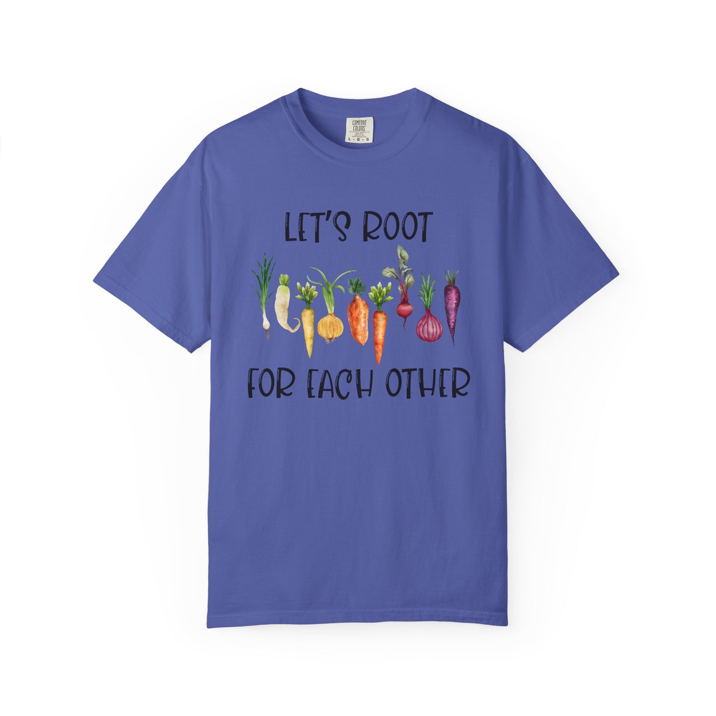 Let's Root For Each Other - Comfort Colors Shirt