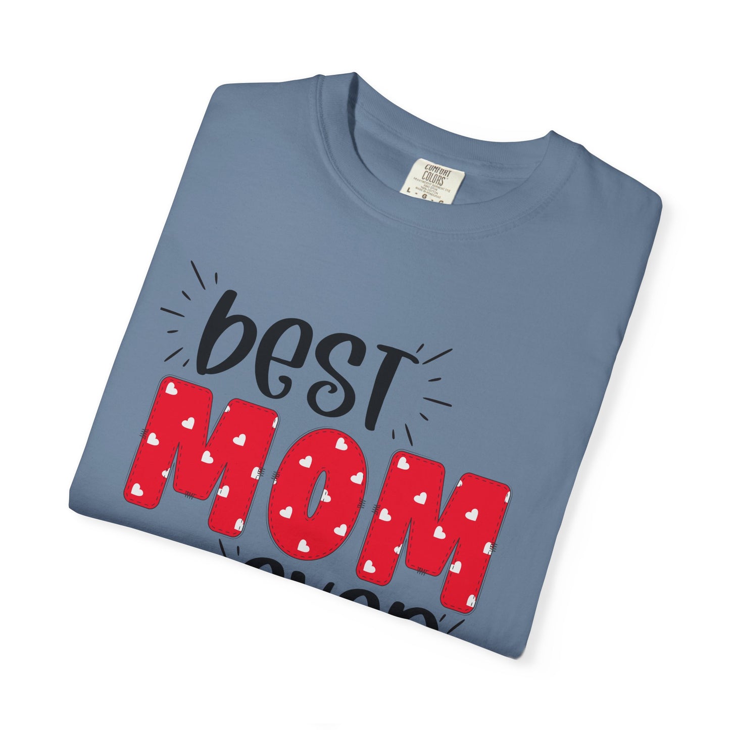 Best Mom Ever (Red) - Comfort Colors Shirt