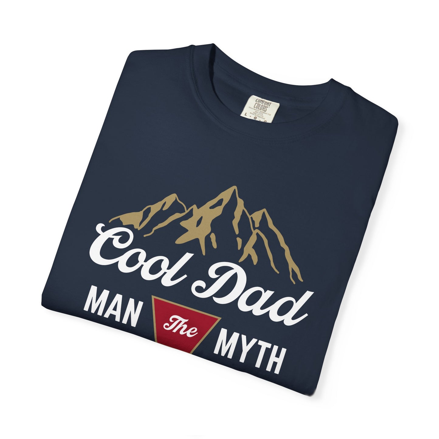 Cool Dad - The Man, The Myth, The Legend - Comfort Colors Shirt
