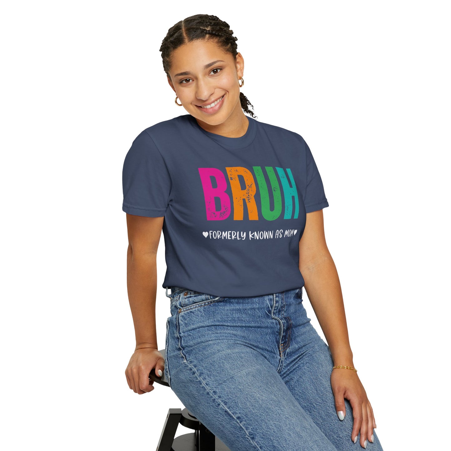 Bruh ♥ Formerly Known As Mom ♥ - Comfort Colors Shirt