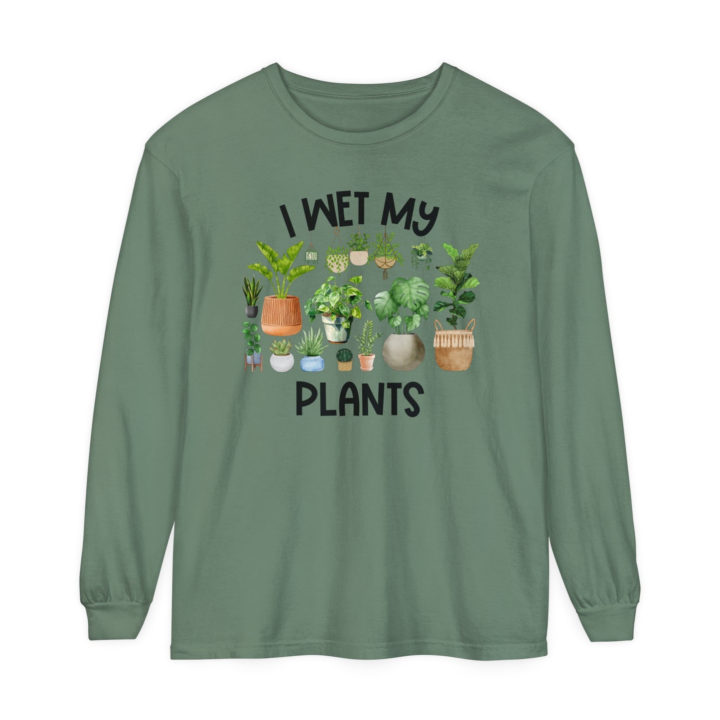 I Wet My Plants - Comfort Colors Long Sleeve Shirt