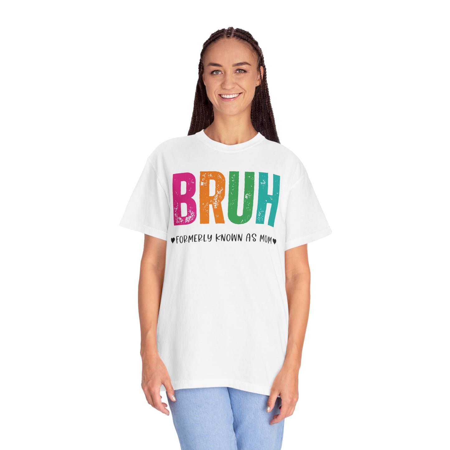 Bruh ♥ Formerly Known As Mom ♥ - Comfort Colors Shirt