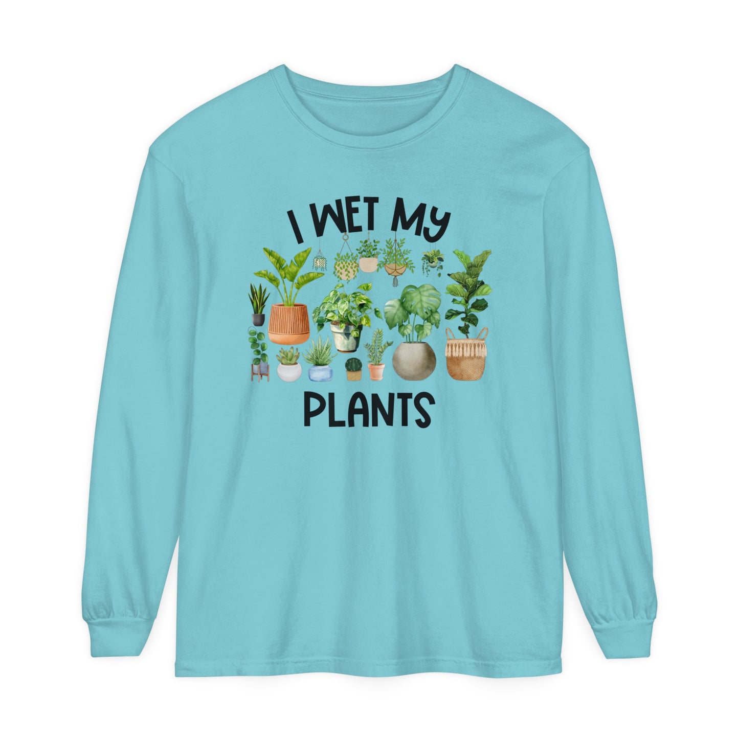 I Wet My Plants - Comfort Colors Long Sleeve Shirt