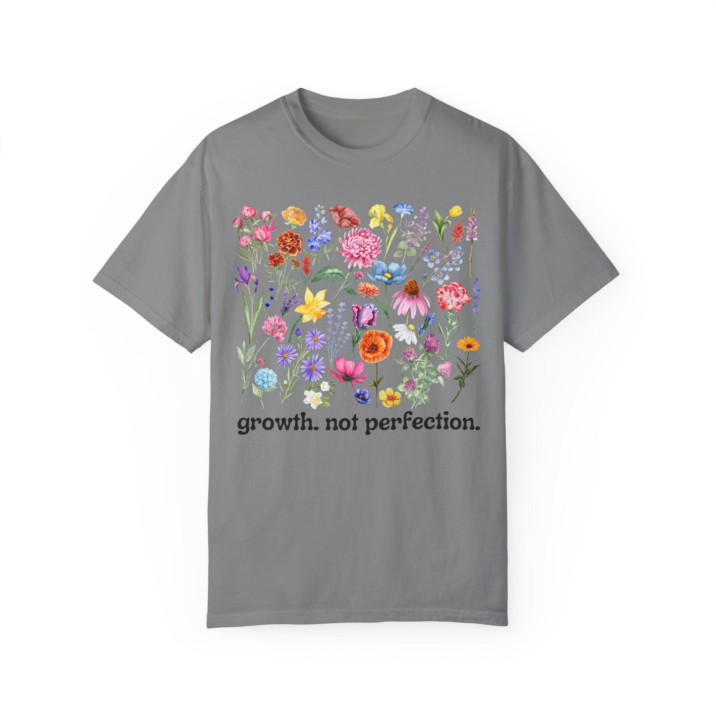 Growth, Not Perfection - Comfort Colors Shirt
