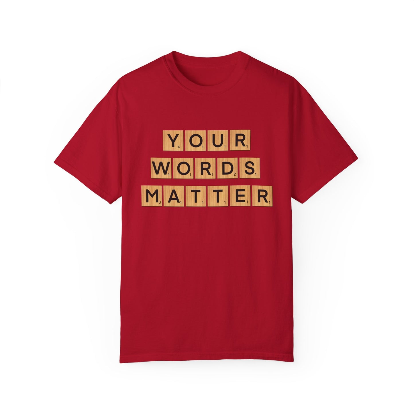 You Words Matter - Comfort Colors Shirt