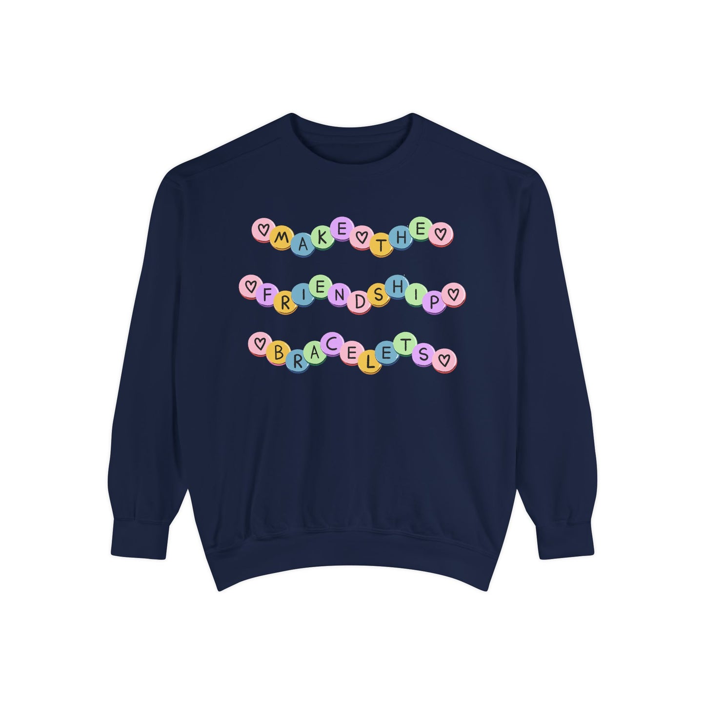 Make The Friendship Bracelets - Comfort Colors Sweatshirt