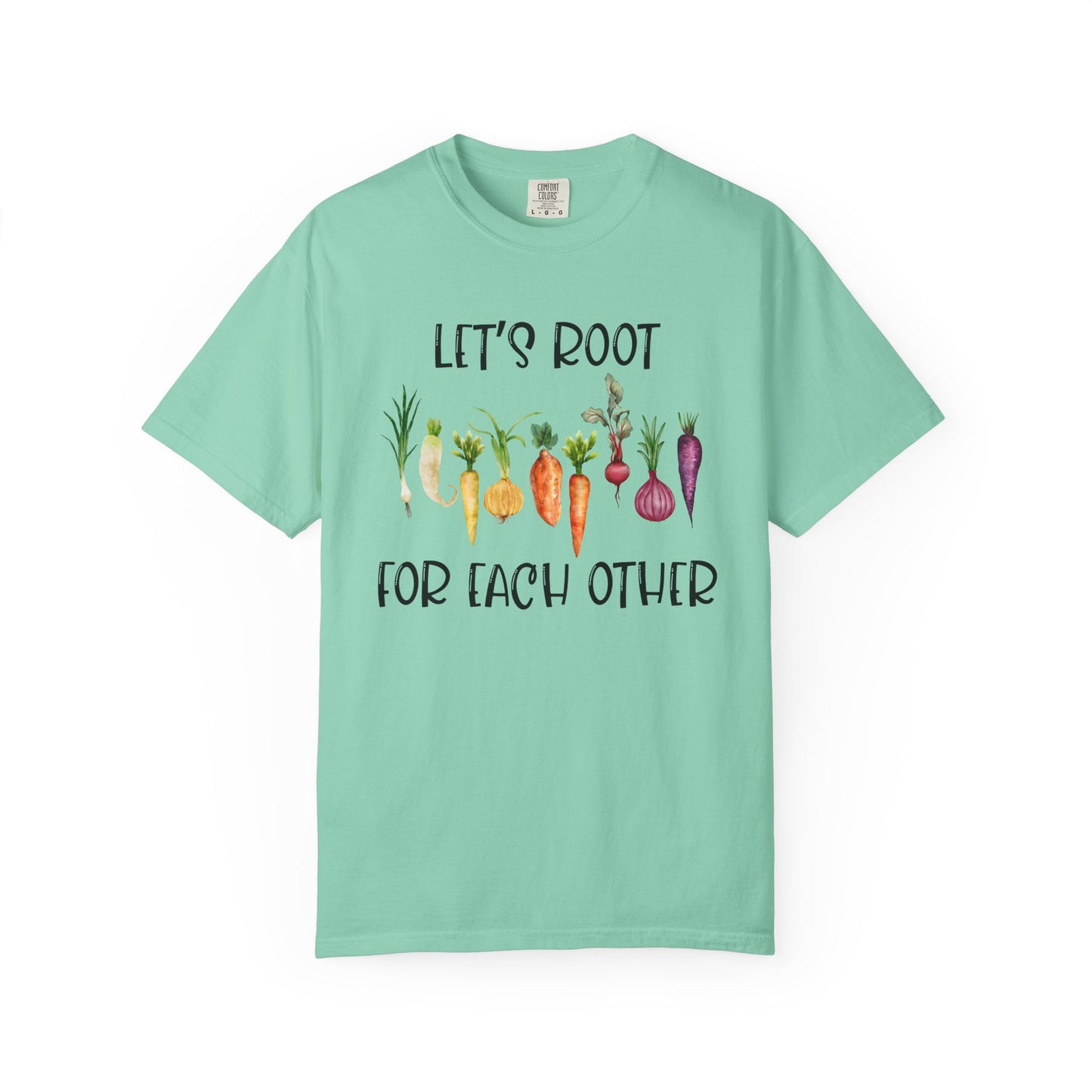 Let's Root For Each Other - Comfort Colors Shirt