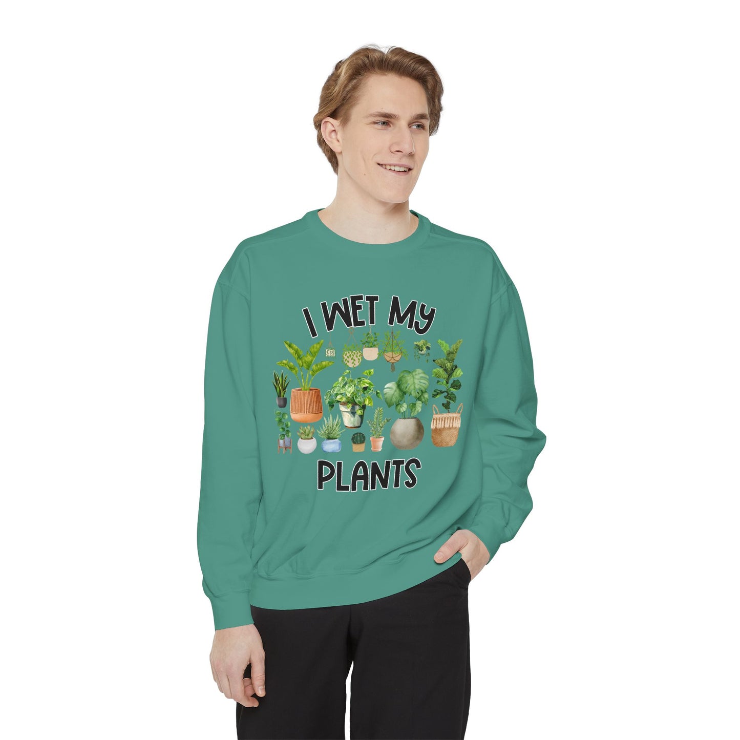 I Wet My Plants - Comfort Colors Sweatshirt
