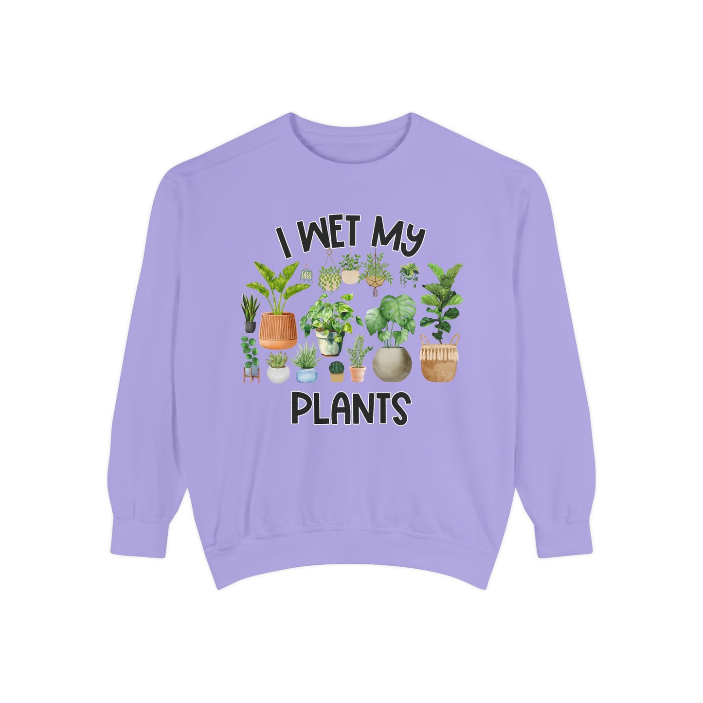 I Wet My Plants - Comfort Colors Sweatshirt