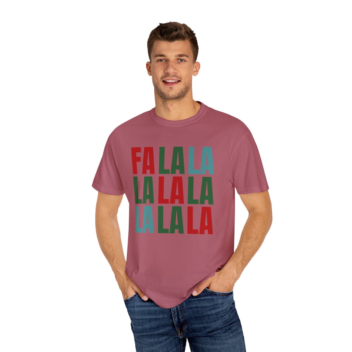 Fa La La La La La La La La - Comfort Colors Shirt