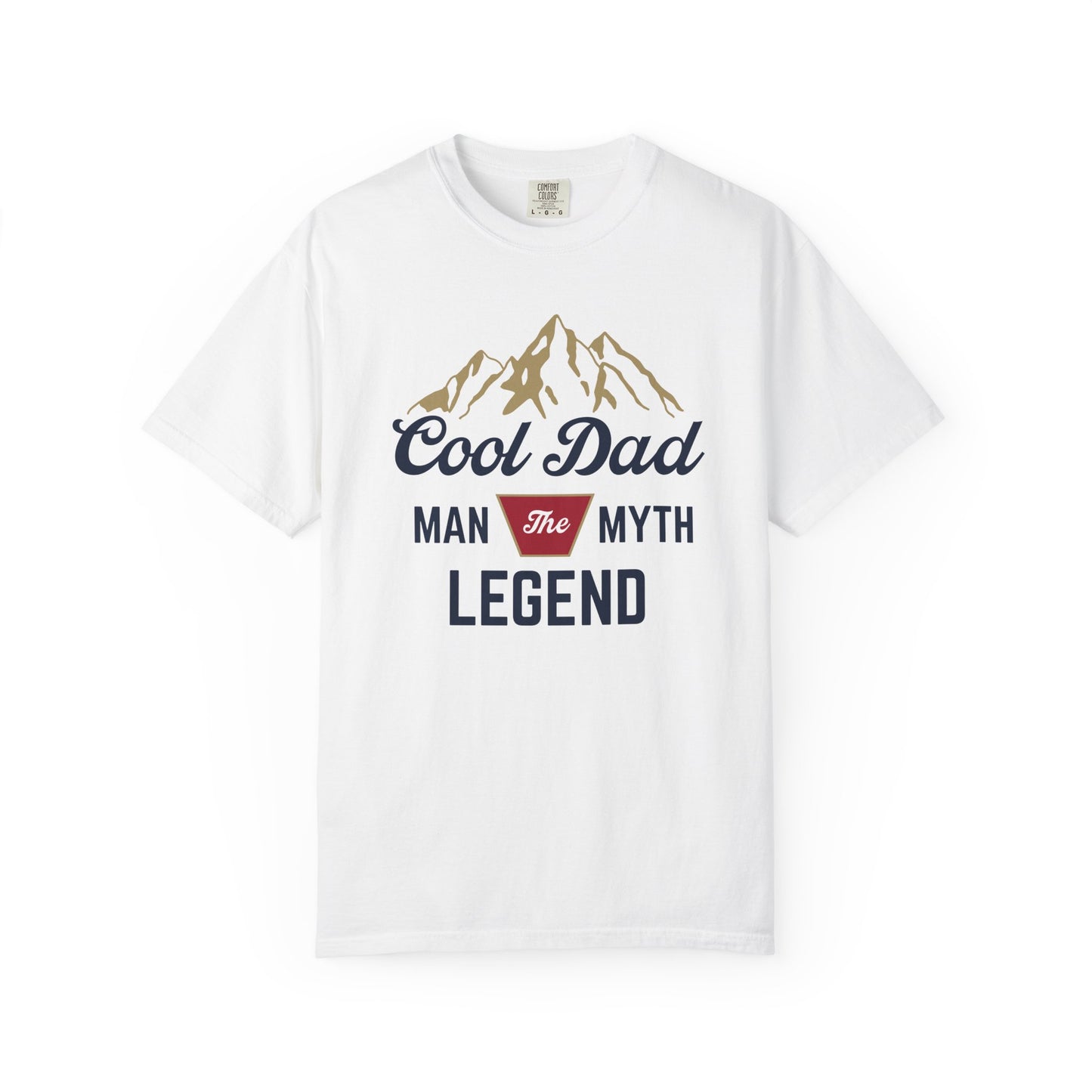 Cool Dad - The Man, The Myth, The Legend - Comfort Colors Shirt