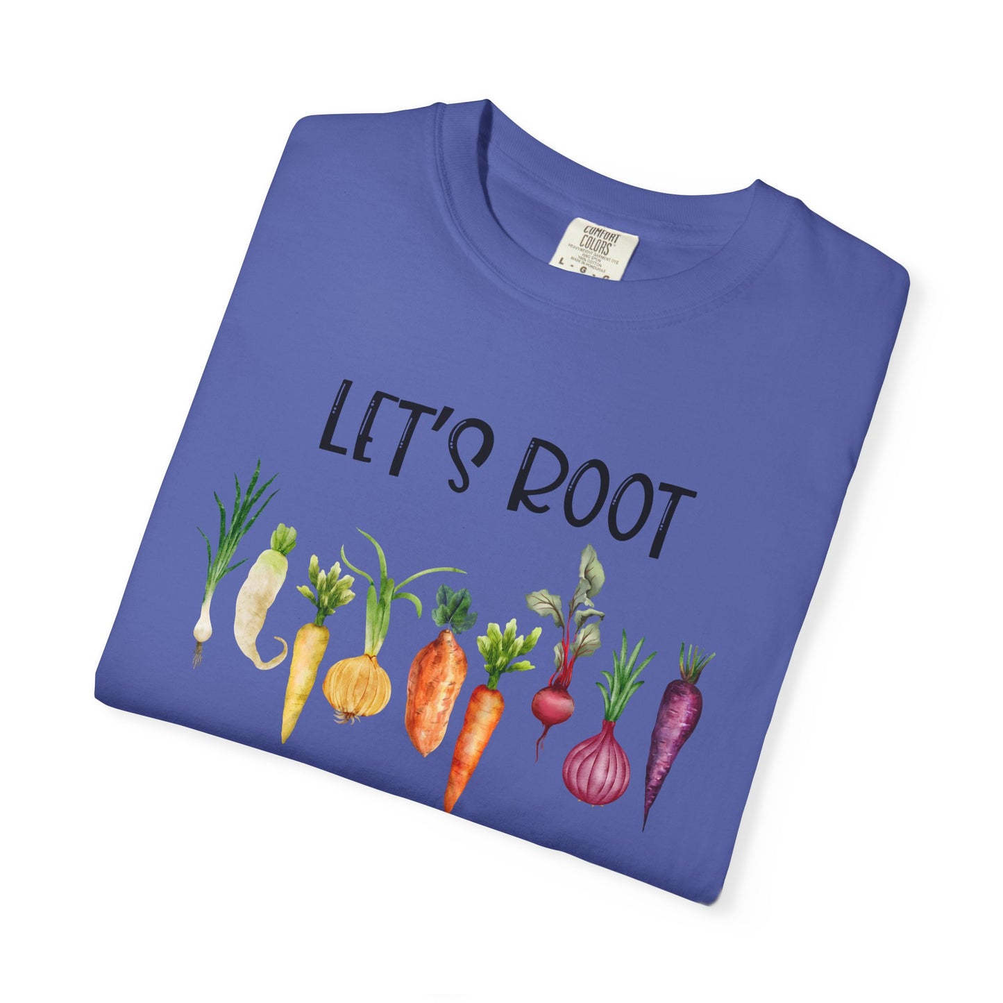 Let's Root For Each Other - Comfort Colors Shirt