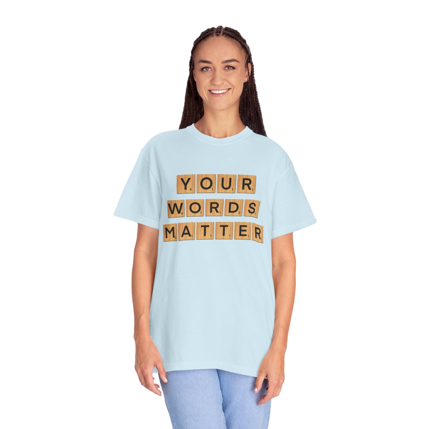 You Words Matter - Comfort Colors Shirt
