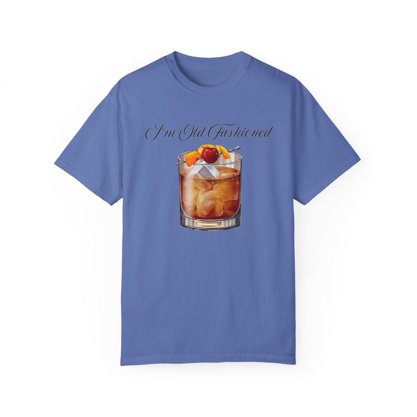 I'm Old Fashioned - Comfort Colors Shirt