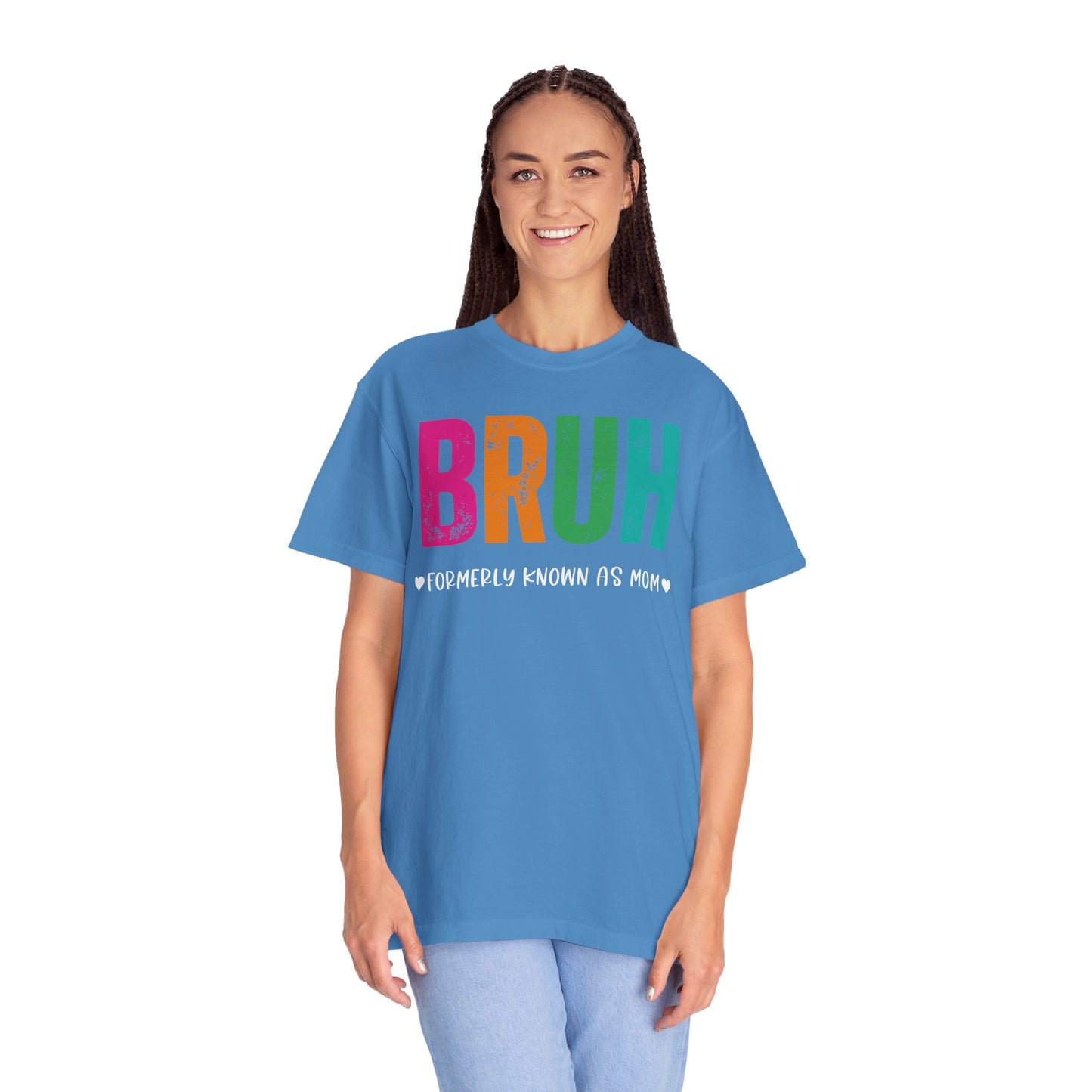 Bruh ♥ Formerly Known As Mom ♥ - Comfort Colors Shirt