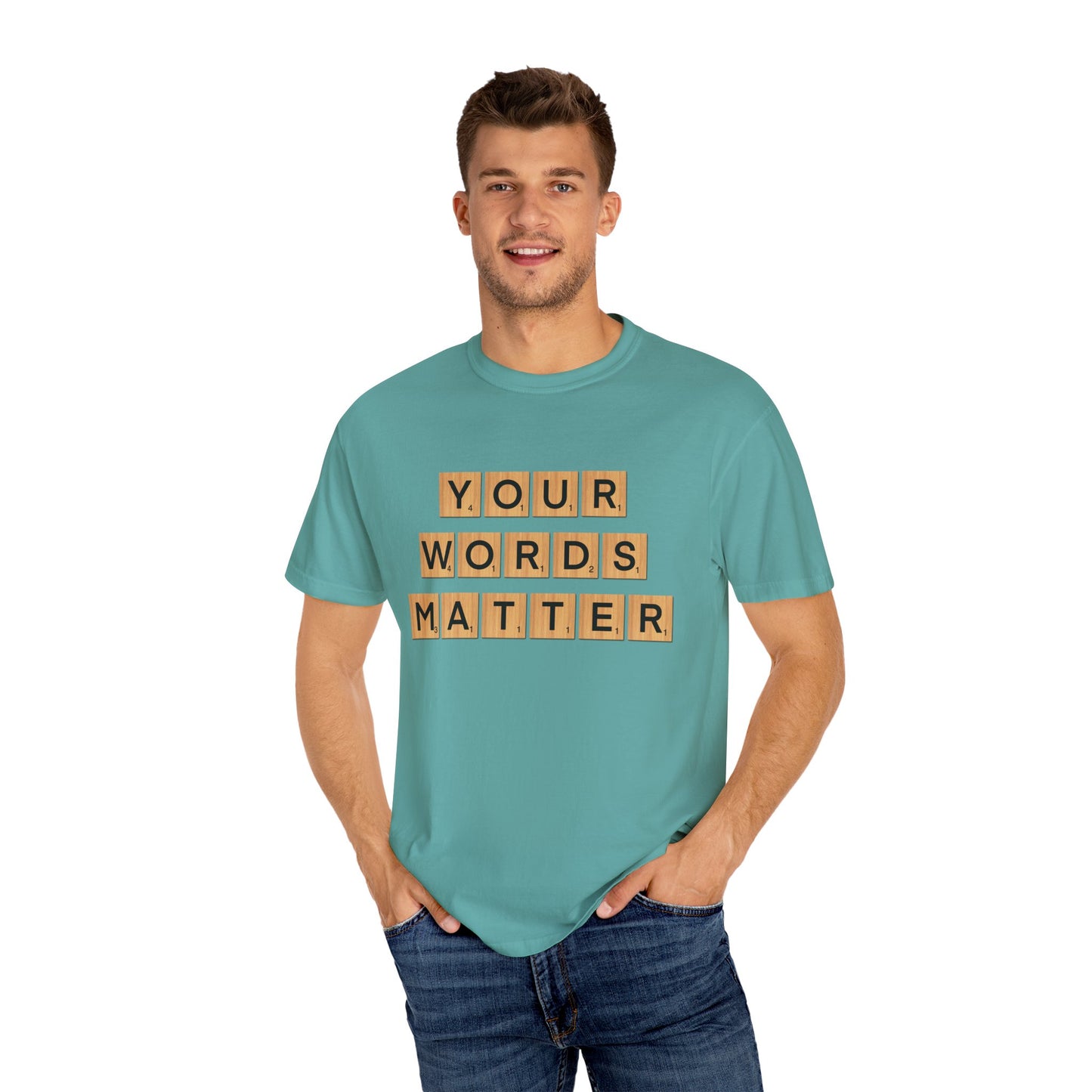 You Words Matter - Comfort Colors Shirt