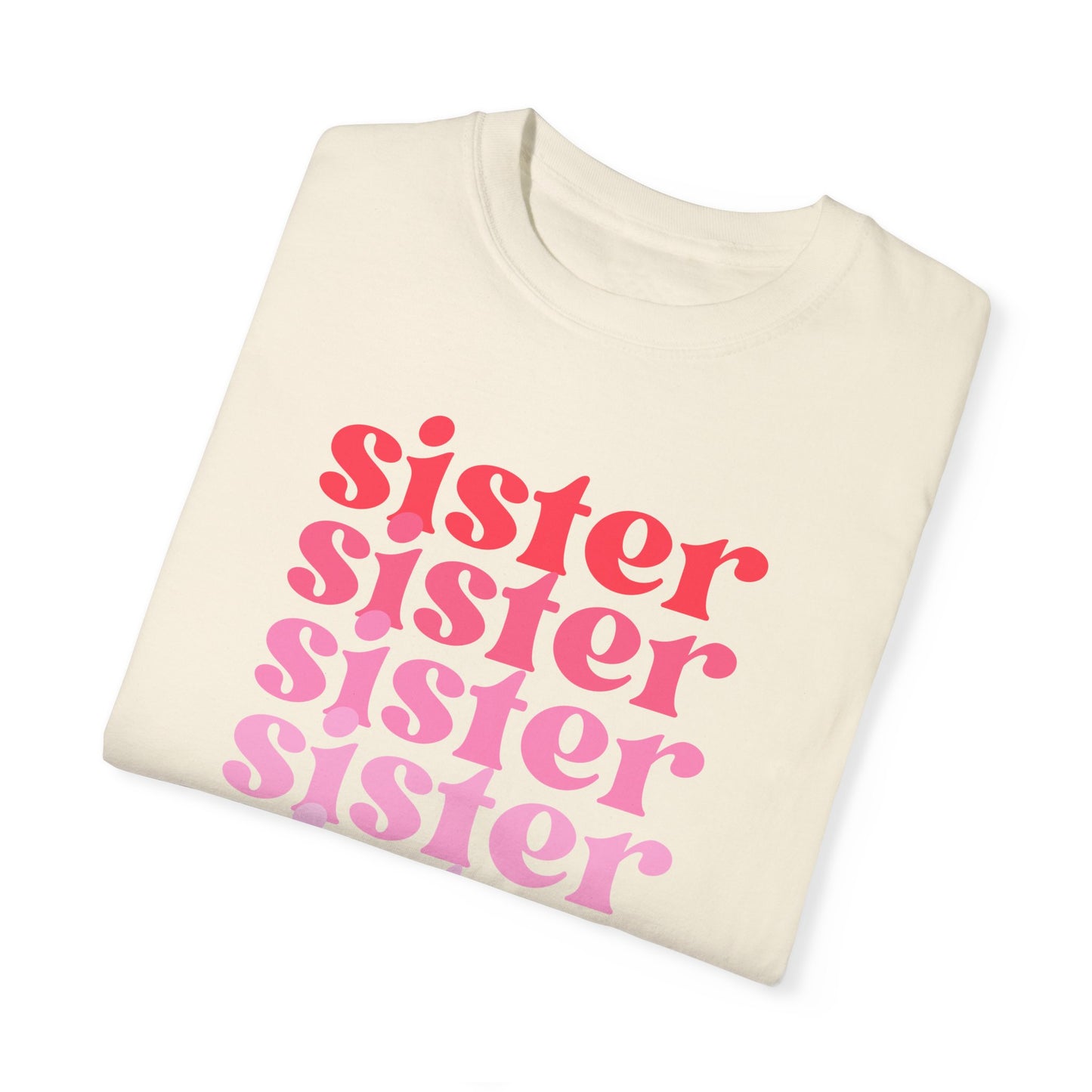 Sister (Pink) - Comfort Colors Shirt