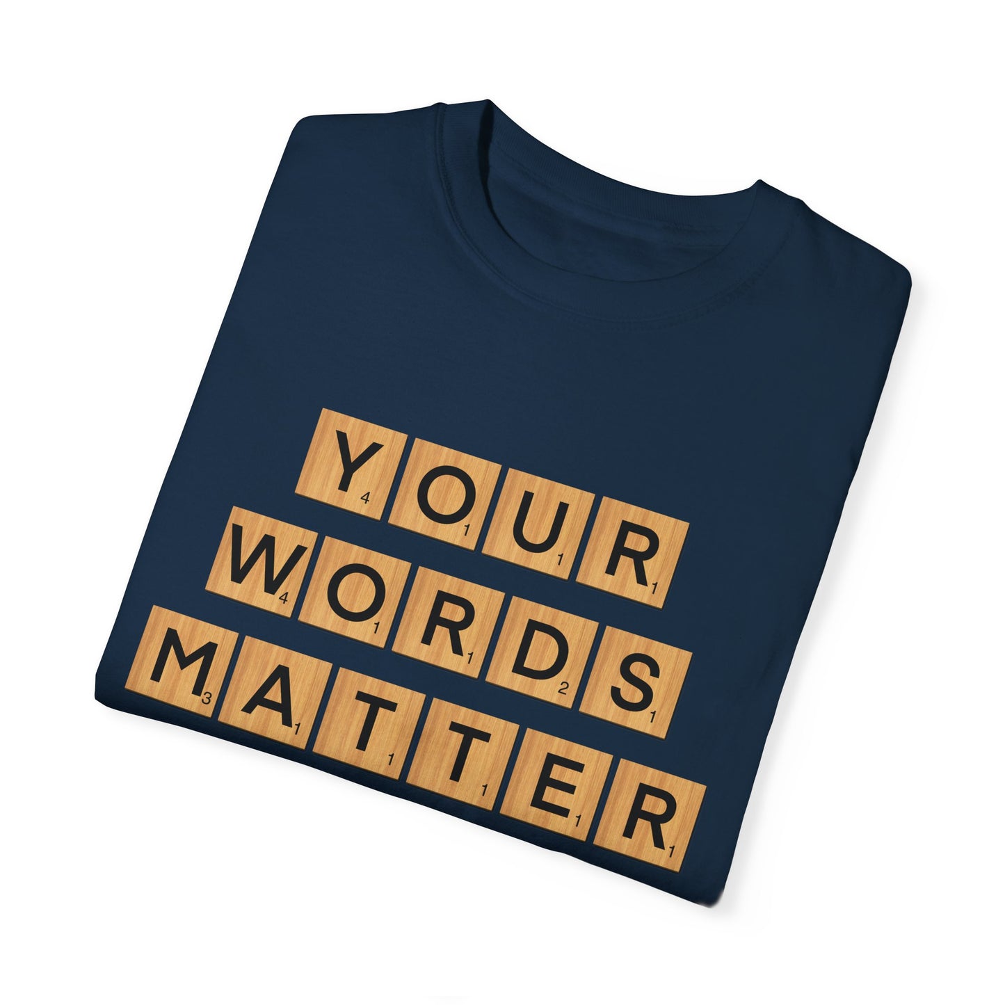 You Words Matter - Comfort Colors Shirt