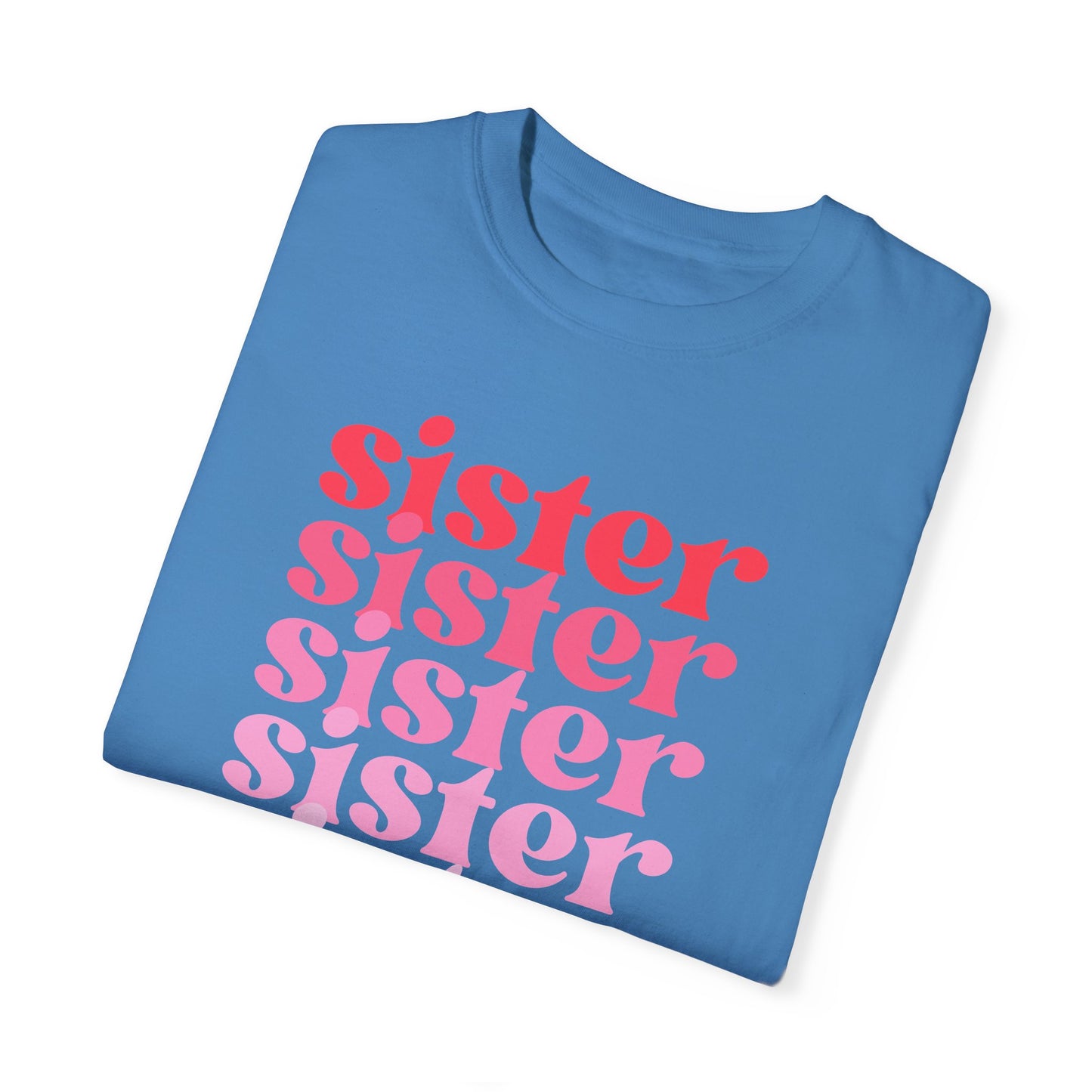 Sister (Pink) - Comfort Colors Shirt