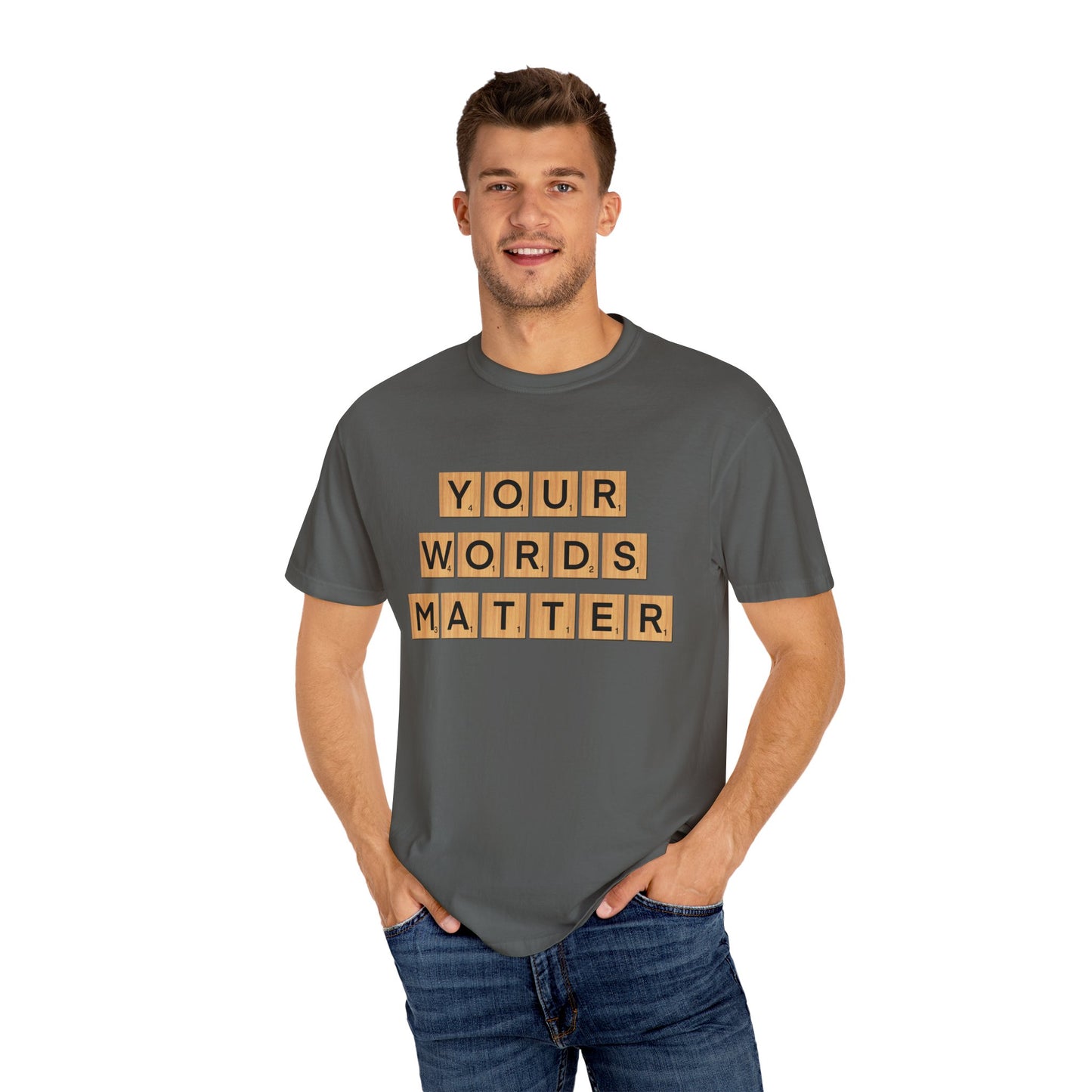 You Words Matter - Comfort Colors Shirt
