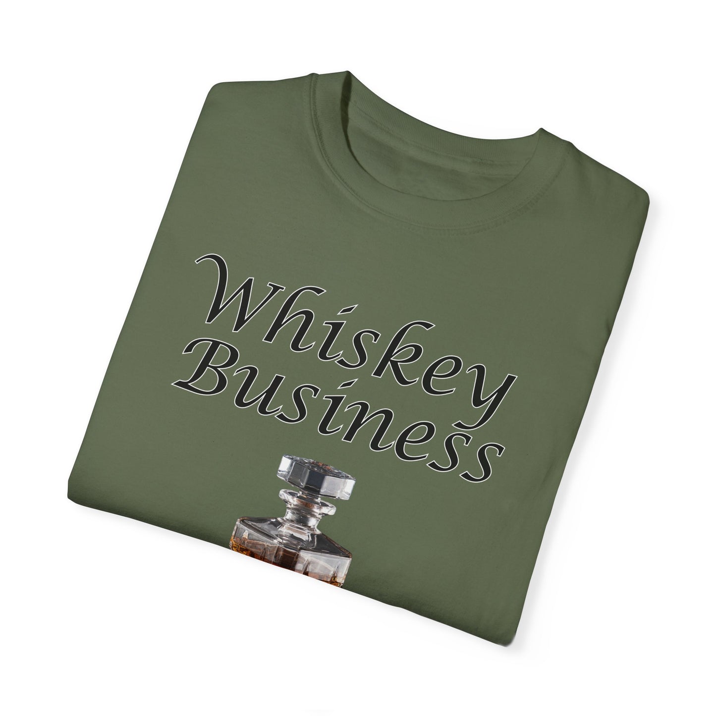 Whiskey Business - Comfort Colors Shirt
