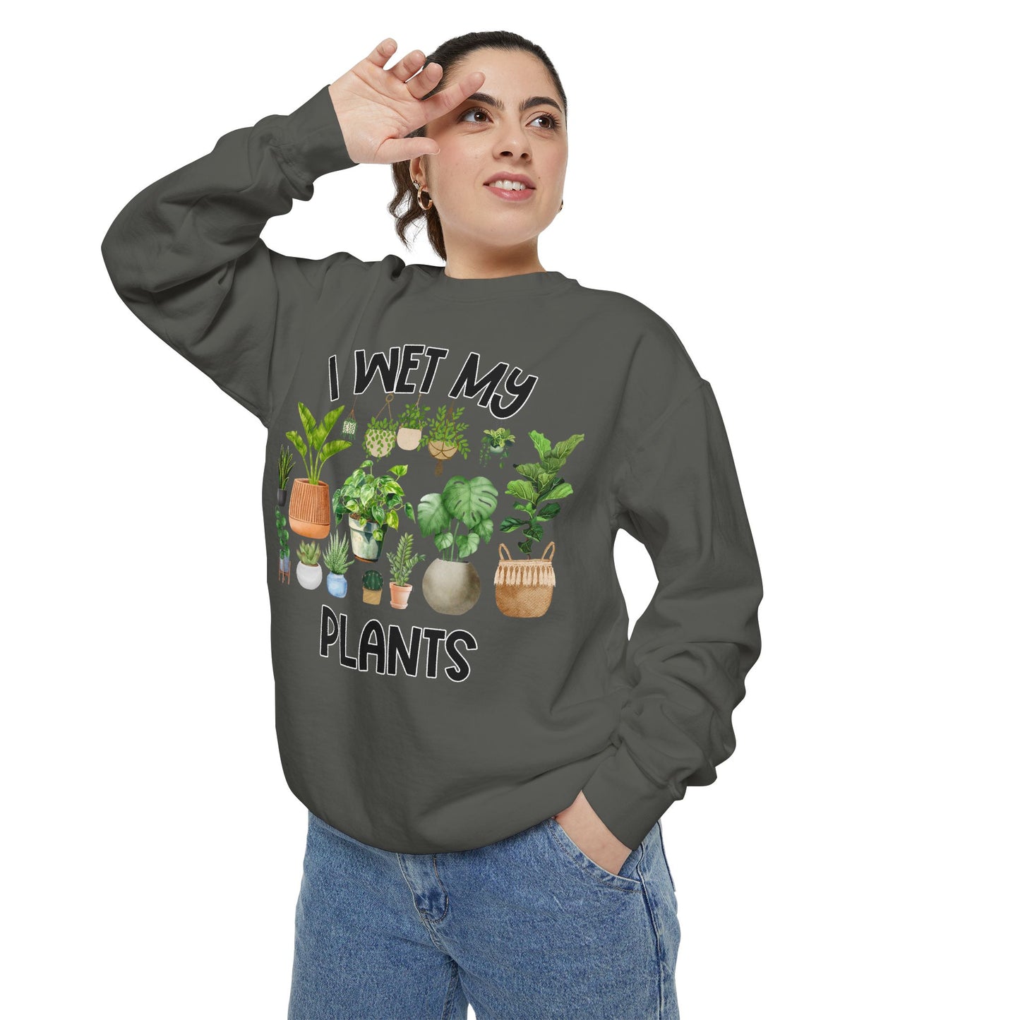 I Wet My Plants - Comfort Colors Sweatshirt