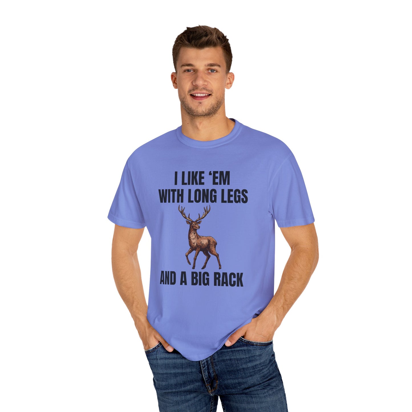 I Like 'Em With Long Legs And A Big Rack - Comfort Colors Shirt