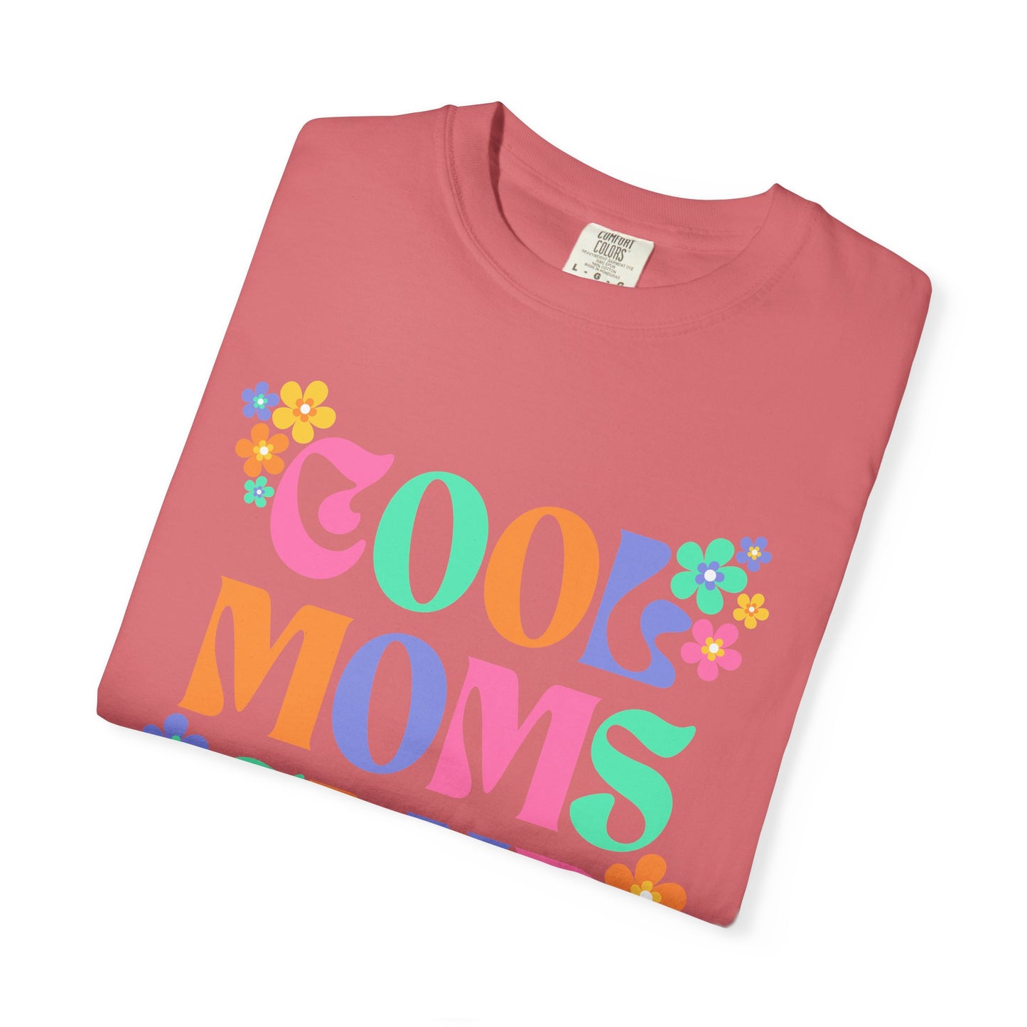 Cool Moms Club - Comfort Colors Shirt