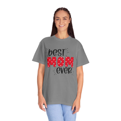 Best Mom Ever (Red) - Comfort Colors Shirt