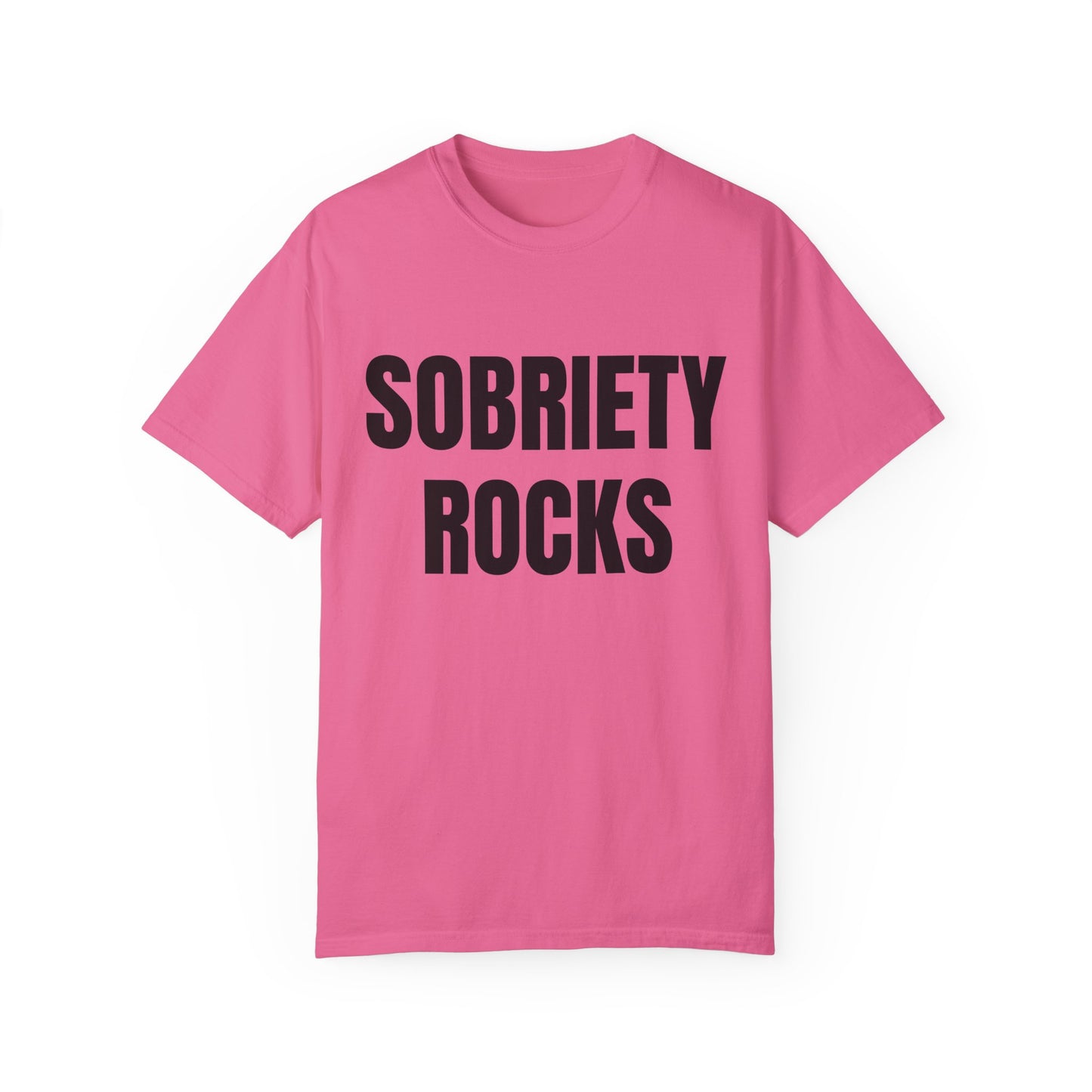 Sobriety Rocks - Comfort Colors Shirt
