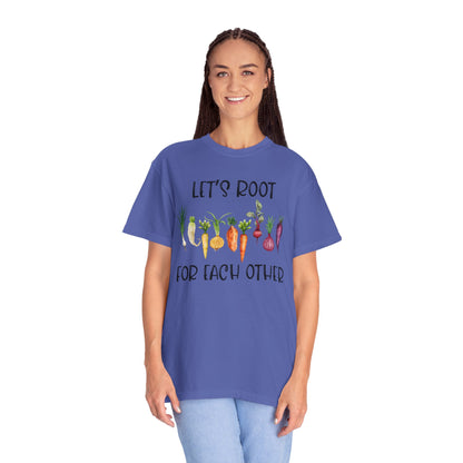 Let's Root For Each Other - Comfort Colors Shirt