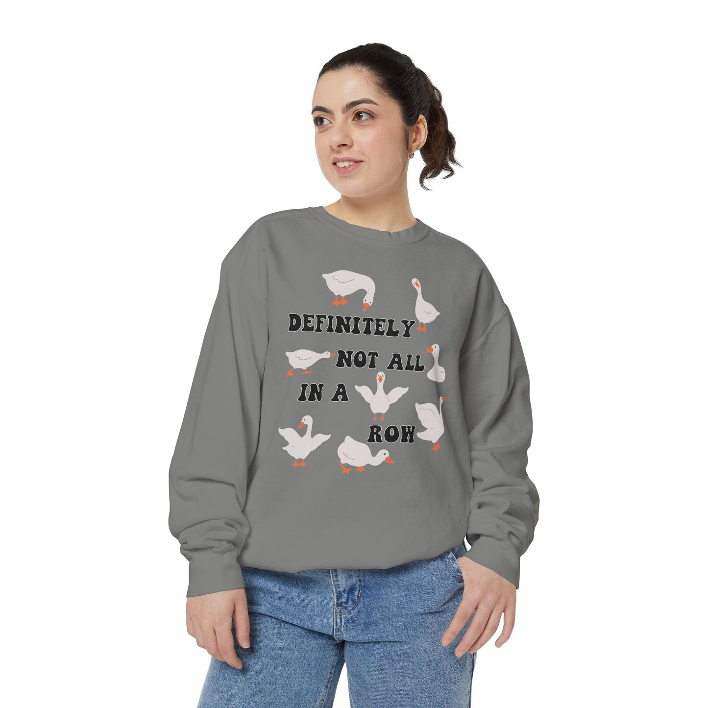 Definitely Not All In A Row - Comfort Colors Sweatshirt