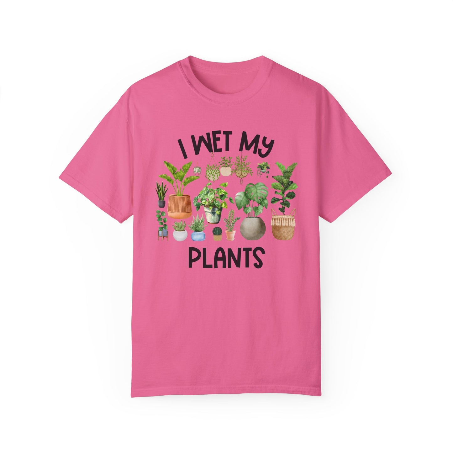 I Wet My Plants - Comfort Colors Shirt