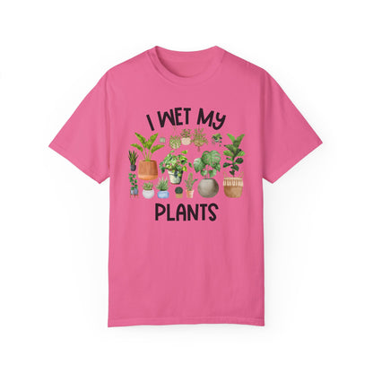 I Wet My Plants - Comfort Colors Shirt