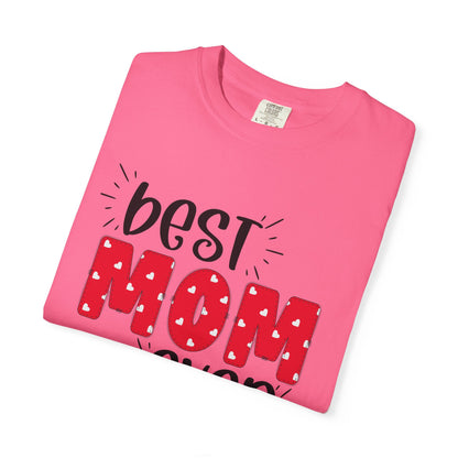 Best Mom Ever (Red) - Comfort Colors Shirt