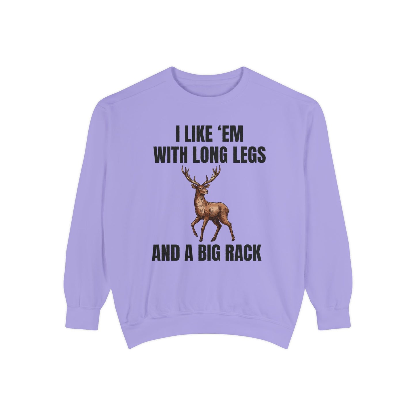 I Like 'Em With Long Legs And A Big Rack - Comfort Colors Sweatshirt