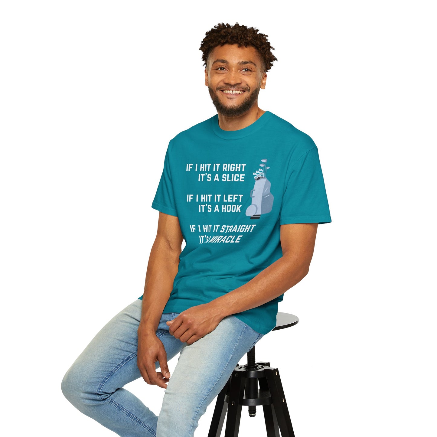 If I Hit It Straight, It's A Miracle (Golf)- Comfort Colors Shirt