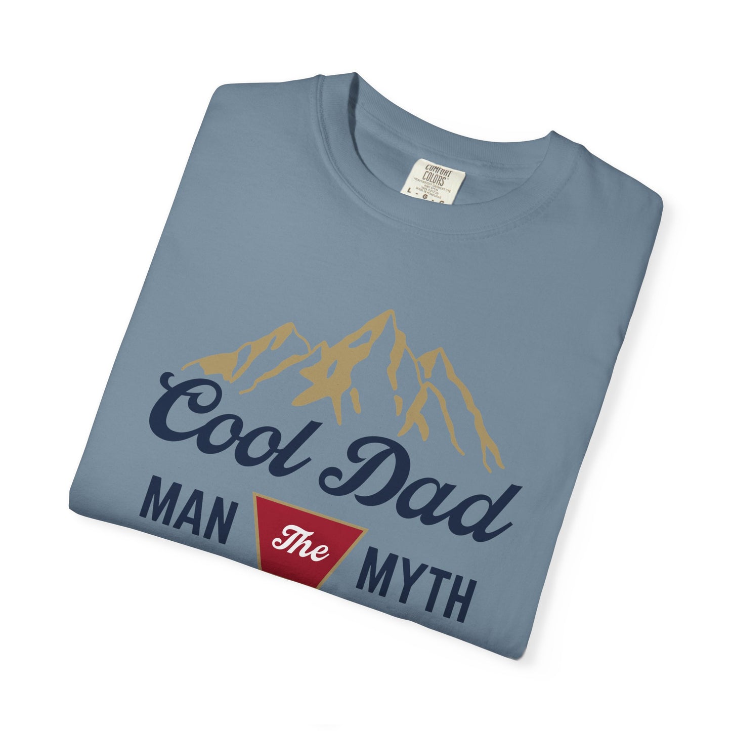 Cool Dad - The Man, The Myth, The Legend - Comfort Colors Shirt