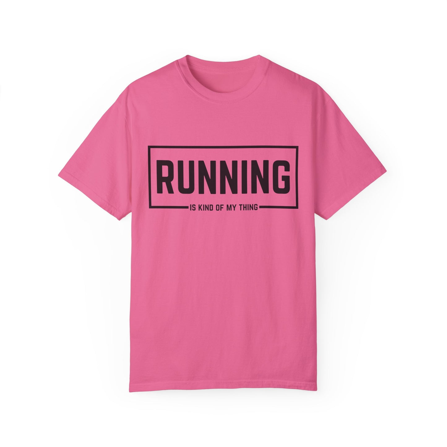 Running Is Kind Of My Thing - Comfort Colors Shirt