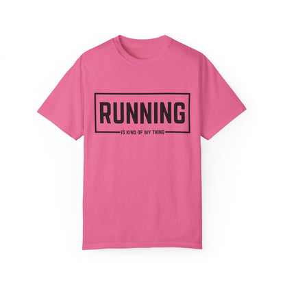 Running Is Kind Of My Thing - Comfort Colors Shirt