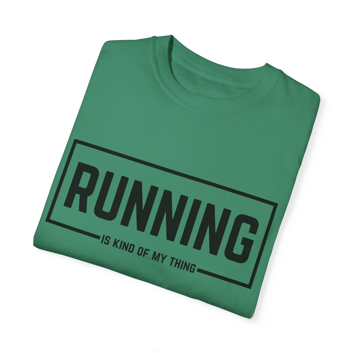 Running Is Kind Of My Thing - Comfort Colors Shirt