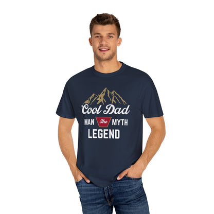 Cool Dad - The Man, The Myth, The Legend - Comfort Colors Shirt