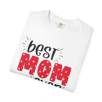Best Mom Ever (Red) - Comfort Colors Shirt